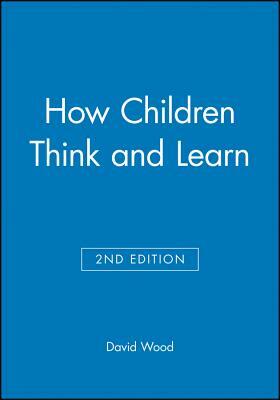 How Children Think and Learn by David Wood