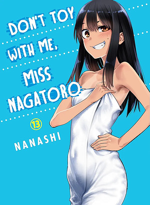 Don't Toy With Me, Miss Nagatoro, Vol. 13 by nanashi