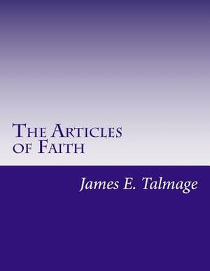 The Articles of Faith by James E. Talmage