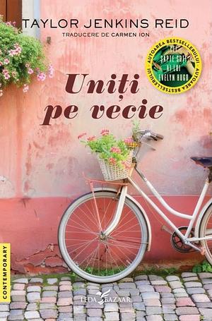 Uniţi pe vecie by Taylor Jenkins Reid