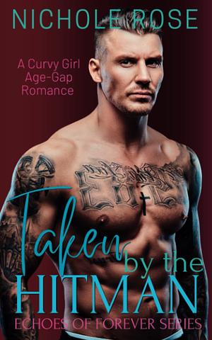 Taken by the Hitman by Nichole Rose