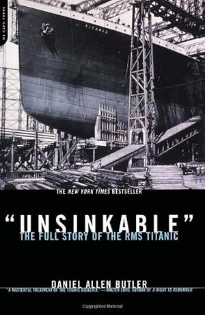 Unsinkable: The Full Story Of The Rms Titanic by Daniel Allen Butler