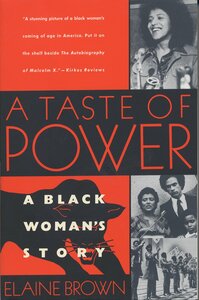 A Taste of Power: A Black Woman's Story by Elaine Brown