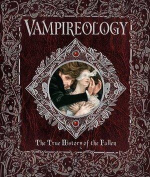 Vampireology: The True History of the Fallen Ones (Ologies, #9) by Nicky Raven, Dugald A. Steer, Archer Brookes