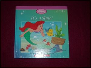 It's A Rule - A Story About Obedience by Jacqueline A. Ball, The Walt Disney Company