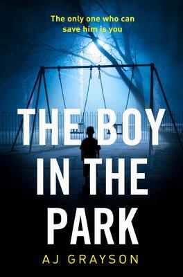 The Boy in the Park by A. J. Grayson