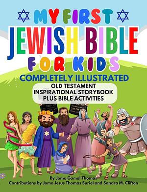 My First Jewish Bible For Kids: Completely Illustrated by Jomo Gamal Thomas