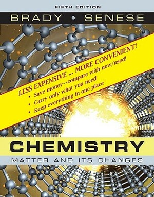 Chemistry: Matter and Its Changes by Fred Senese, James E. Brady