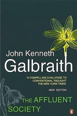 The Affluent Society by John Kenneth Galbraith