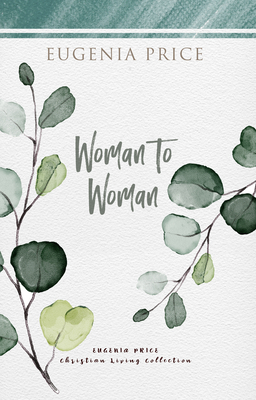 Woman to Woman by Eugenia Price