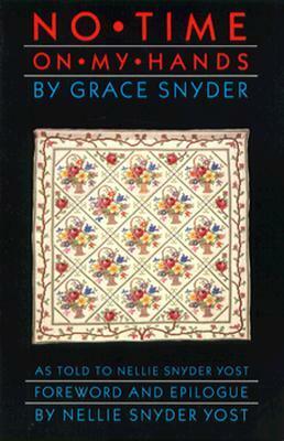 No Time on My Hands by Grace Snyder, Nellie Snyder Yost