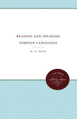 Reading and Speaking Foreign Languages by H. R. Huse