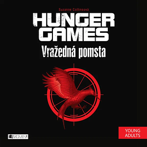 Hunger Games - Vražedná pomsta by Suzanne Collins