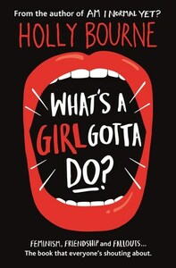 What's a Girl Gotta Do? by Holly Bourne