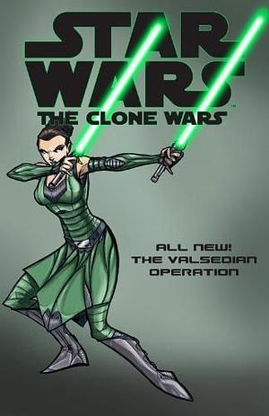 Star Wars: The Clone Wars - The Valsedian Operation by Thomas Hodges