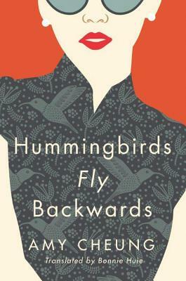 Hummingbirds Fly Backwards by Amy Cheung