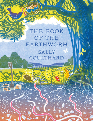 The Book of the Earthworm by Sally Coulthard