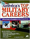 America's Top Military Careers: Official Guide to Occupations in the Armed Forces by U.S. Department of Defense