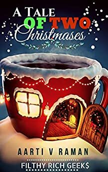 A Tale of Two Christmases by Aarti V. Raman