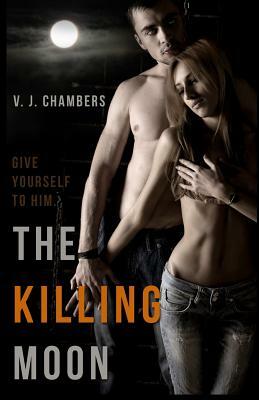 The Killing Moon by V. J. Chambers