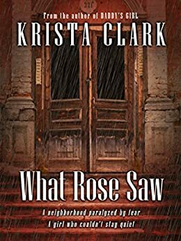 What Rose Saw by Krista Clark Grabowski