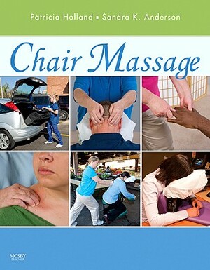 Chair Massage by Patricia Holland, Sandra K. Anderson