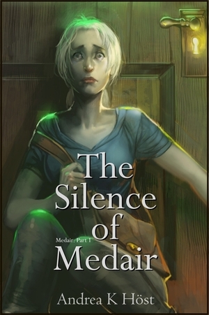 The Silence of Medair by Andrea K. Höst