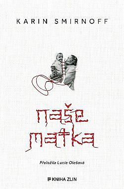 Naše matka by Karin Smirnoff