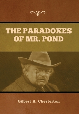 The Paradoxes of Mr. Pond by G.K. Chesterton