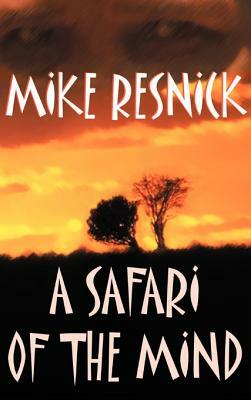 A Safari of the Mind by Mike Resnick