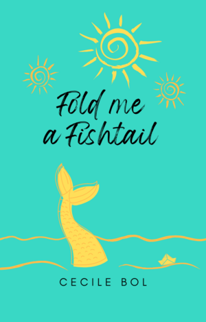 Fold Me A Fishtail by Cecile Bol