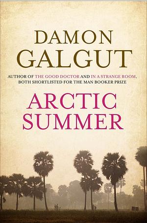 Arctic Summer by Damon Galgut