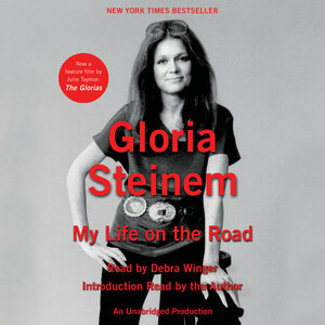 My Life on the Road by Gloria Steinem