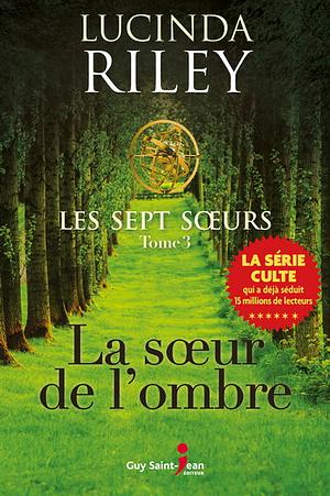 Les sept soeurs: La sœur de l'ombre by Lucinda Riley