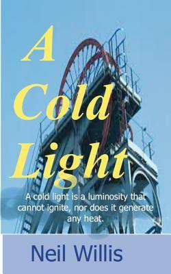 A Cold Light: mining memories by Neil Willis