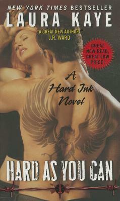 Hard as You Can: A Hard Ink Novel by Laura Kaye