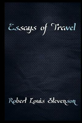 Essays of Travel by Robert Louis Stevenson