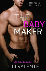 The Baby Maker by Lili Valente