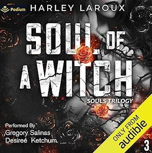 Soul of a Witch by Harley Laroux