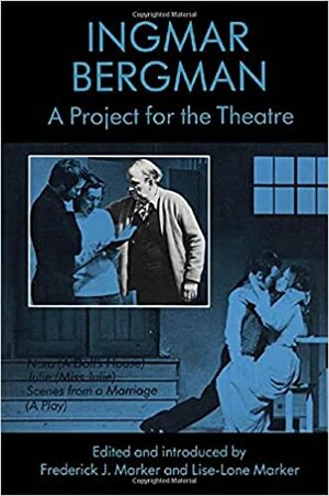 Project for Theatre by Ingmar Bergman, Lise-Lone Marker, Frederick J. Marker