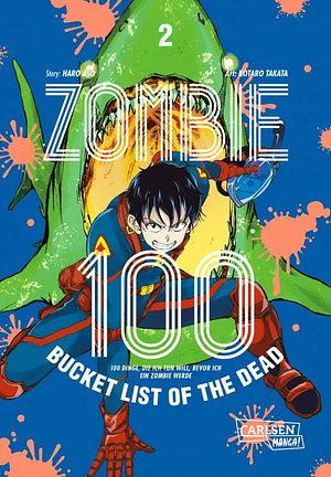 Zombie 100 - Bucket List of the Death, Band 02 by Haro Aso, Kotaro Takata