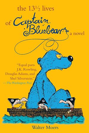 The 13 1/2 Lives of Captain Blue Bear by Walter Moers