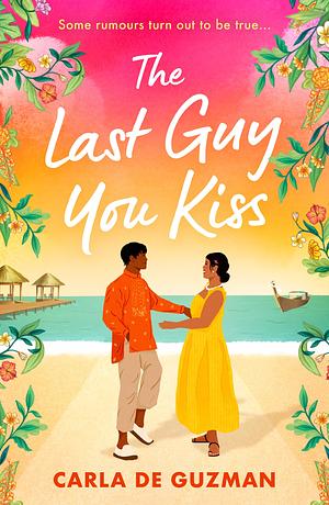 The Last Guy You Kiss by Carla de Guzman
