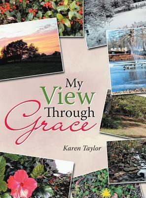My View Through Grace by Karen Taylor