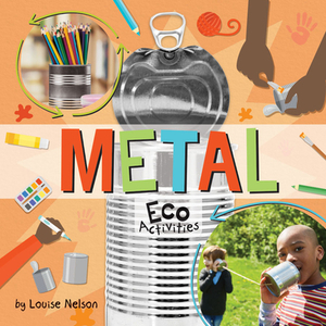 Metal Eco Activities by Louise Nelson