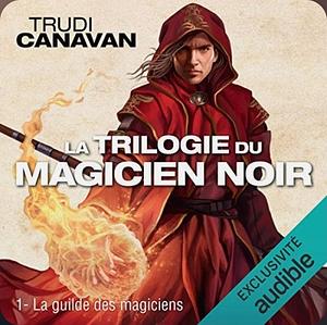 La guilde des magiciens  by Trudi Canavan
