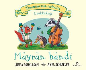 Mäyrän bändi by Julia Donaldson