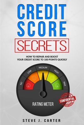 Credit score secrets: How to repair and boost your credit score to 100 points quickly. Proven strategies to fix your credit. 609 credit lett by Steve Carter