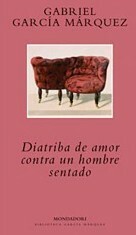 Diatriba de amor contra un hombre sentado: Monólogo en un acto by Gabriel García Márquez