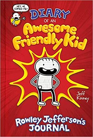 Diary of an Awesome Friendly Kid: Rowley Jefferson's Journal by Jeff Kinney